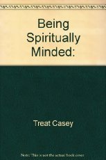 Stock image for Being Spiritually Minded: for sale by Wonder Book