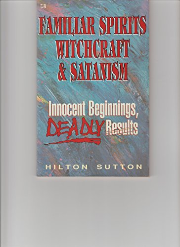 Imagen de archivo de Familiar Spirits, Witchcraft and Satanis a la venta por Christian Book And Music - Victoria