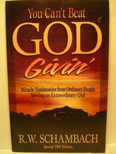 Imagen de archivo de You can't beat God givin': Miracle testimonies from ordinary people serving an extraordinary God a la venta por SecondSale