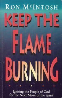 9780892746934: Keep the flame burning: Igniting the people of God for the next move of the Spirit