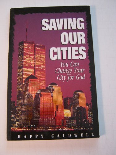 9780892746989: Saving Our Cities: You Can Change Your City for God