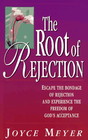 Stock image for The Root of Rejection: Escape the Bondage of Rejection and Experince the Freedom of God's Acceptance for sale by Persephone's Books