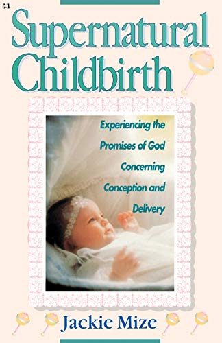 Beispielbild fr Supernatural Childbirth zum Verkauf von Better World Books