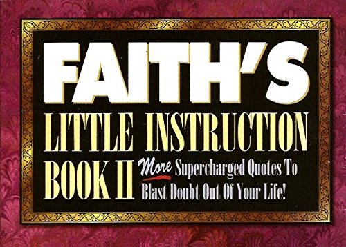Beispielbild fr Faith's Little Instruction Book II: More Supercharged Quotes to Blast Doubt Out of Your Life zum Verkauf von HPB Inc.