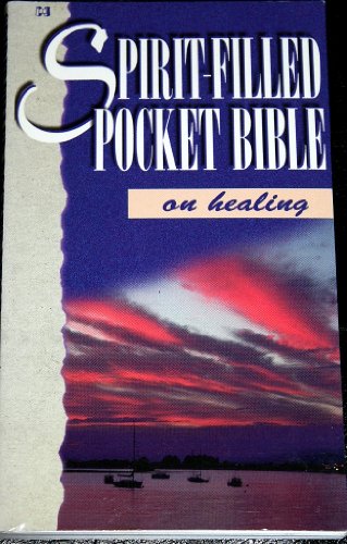 Imagen de archivo de Spirit-Filled Pocket Bible on Healing a la venta por SecondSale