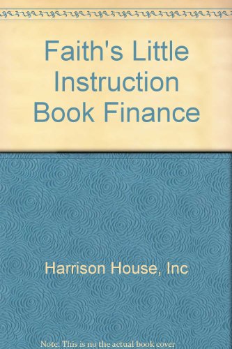 Beispielbild fr Faith's Little Instruction Book for Finances: Supercharged Quotes to Build God's Abundance in Your Life! zum Verkauf von Your Online Bookstore