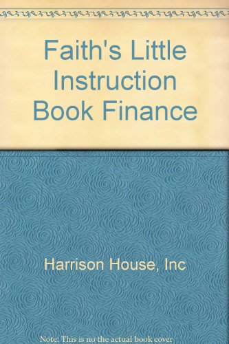 Stock image for Faith's Little Instruction Book for Finances: Supercharged Quotes to Build God's Abundance in Your Life! for sale by Your Online Bookstore