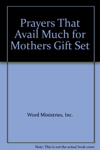 Prayers That Avail Much for Mothers Gift Set (9780892748402) by Word Ministries, Inc.