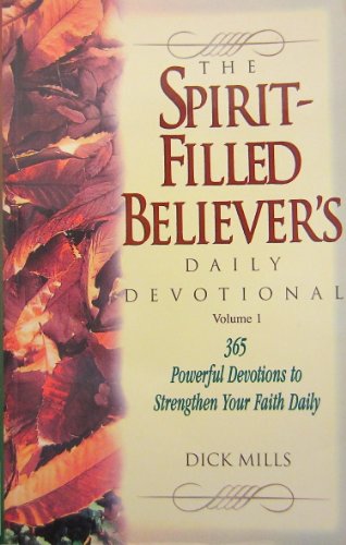The Spirit-Filled Believer's Daily Devotional (Student of the Word Series) (9780892748440) by Mills, Dick