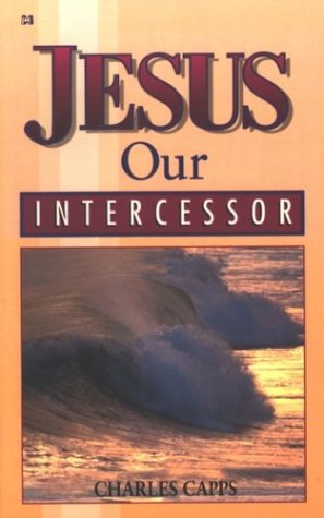 Stock image for Jesus, Our Intercessor for sale by Better World Books