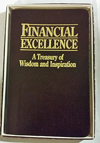 Stock image for Financial Excellence: A Treasury of Wisdom and Inspiration for sale by Front Cover Books