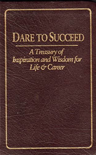 9780892748594: Dare to Succeed: A Treasury of Inspiration and Wisdom for Life & Career