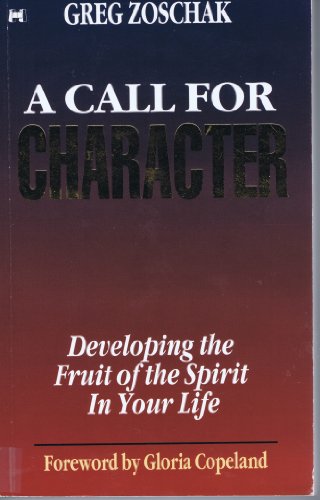 Stock image for A Call for Character/Developing the Fruit of the Spirit in Your Life for sale by Books of the Smoky Mountains