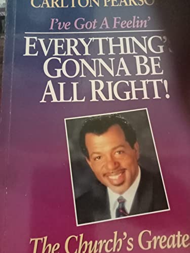 Stock image for I've Got a Feelin' Everything's Gonna Be All Right for sale by ZBK Books