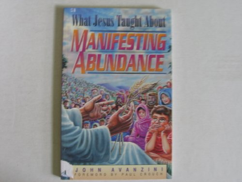 What Jesus Taught about Manifesting Abundance (9780892749416) by Avanzini, John F.