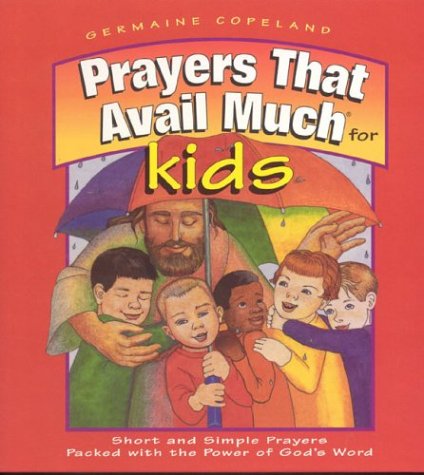 Stock image for Prayers That Avail Much for Kids: Short and Simple Prayers Packed for sale by Hawking Books