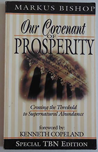 Imagen de archivo de Our Covenant of Prosperity: Crossing the Threshold to Supernatural Abundance a la venta por SecondSale