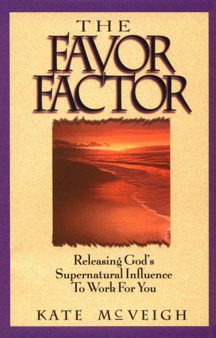 Beispielbild fr The Favor Factor: Releasing God's Supernatural Influence to Work for You zum Verkauf von Wonder Book