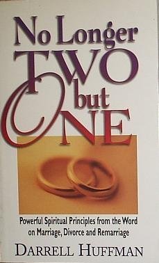 Stock image for No Longer Two but One: Powerful Spiritual Principles from the Word on Marriage, Divorce, and Remarriage for sale by BooksRun
