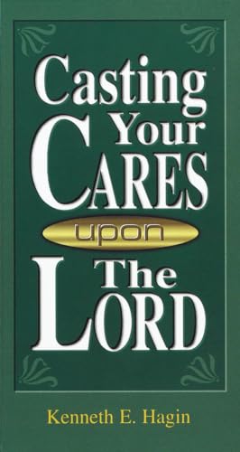 Casting Your Cares Upon Lord - Hagin, Kenneth E.