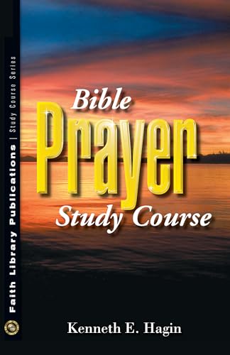 Bible Prayer Study Course - Hagin, Kenneth E.