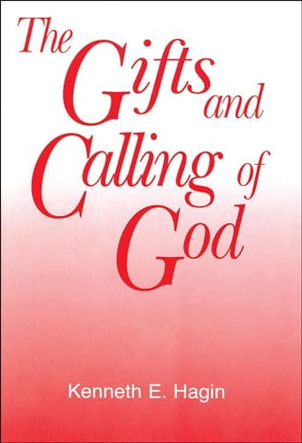 The Gifts and Calling of God (9780892762682) by Kenneth E. Hagin