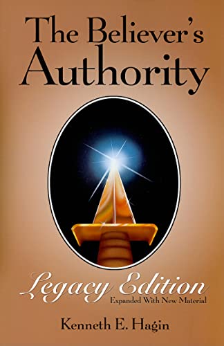 The Believer's Authority Legacy Edition (9780892765423) by Hagin, Kenneth E