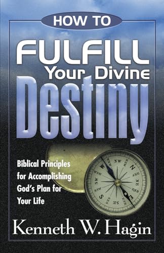 Beispielbild fr How to Fulfill Your Divine Destiny: Biblical Principles for Accomplishing God's Plan for Your Life zum Verkauf von ThriftBooks-Atlanta