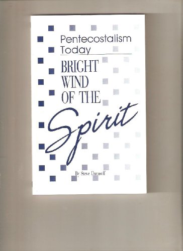 Stock image for Pentecostalism Today: Bright Wind of the Spirit for sale by Once Upon A Time Books