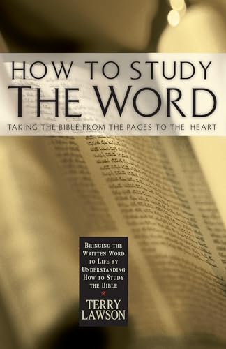 Stock image for How to Study the Word: Taking the Bible from the Pages to the Heart for sale by SecondSale