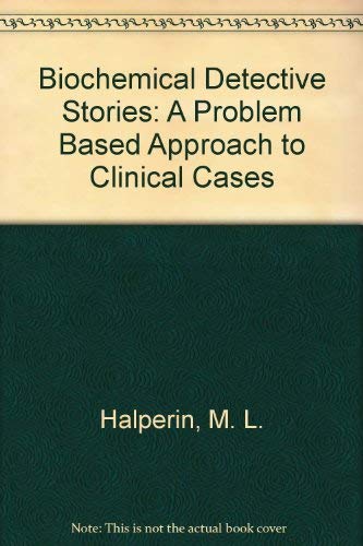 Stock image for Biochemical Detective Stories: A Problem Based Approach to Clinical Cases for sale by Irish Booksellers
