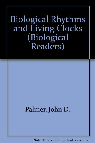 Biological Rhythms and Living Clocks (Biological Readers) (9780892782925) by J.J. Head; John D. Palmer; J.D. Palmer