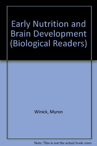 Early Nutrition and Brain Development (Carolina Biology Readers) (9780892782932) by Winick, Myron