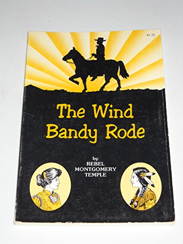 Imagen de archivo de The Wind Bandy Rode a la venta por Jay W. Nelson, Bookseller, IOBA