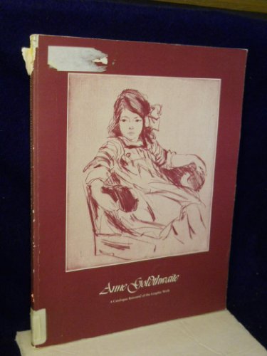 Beispielbild fr Anne Goldthwaite: A catalogue raisonne of the graphic work zum Verkauf von HPB-Emerald