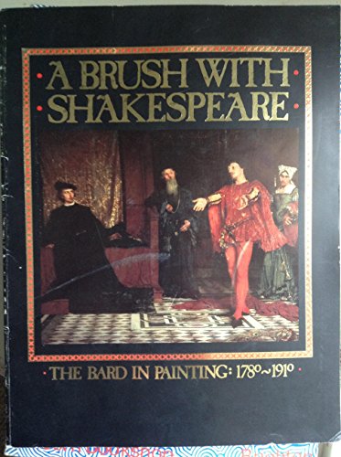 Stock image for A Brush With Shakespeare: The Bard in Painting 1780-1910 for sale by The Calico Cat Bookshop