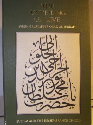 Imagen de archivo de The Unveiling of Love: Sufism and the Remembrance of God a la venta por ThriftBooks-Dallas