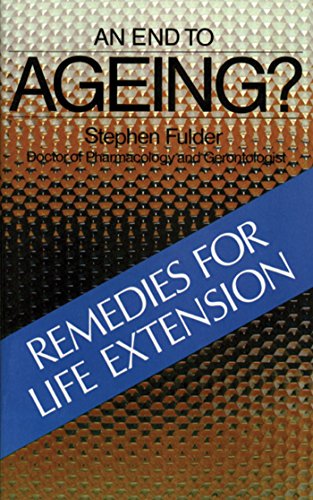 Beispielbild fr An End to Ageing?: Remedies for Life Extension zum Verkauf von Your Online Bookstore