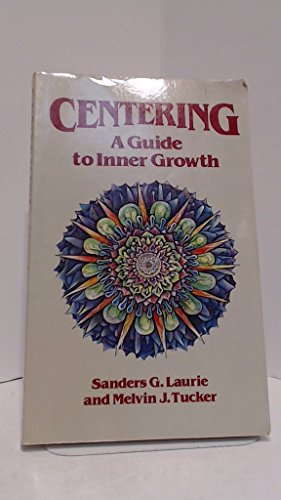 Imagen de archivo de Centering: A Guide to Inner Growth a la venta por SecondSale