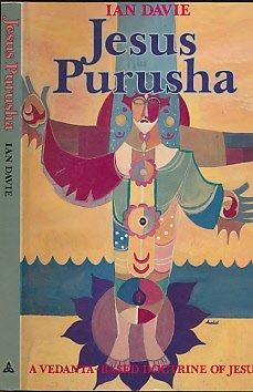 Stock image for Jesus Purusha: A Vedanta-Based Doctrine of Jesus for sale by Heartwood Books, A.B.A.A.