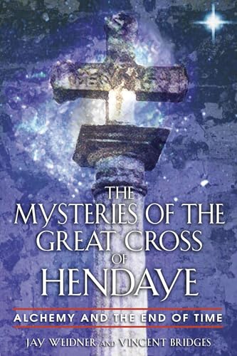 9780892810840: The Mysteries of the Great Cross of Hendaye: Alchemy and the End of Time