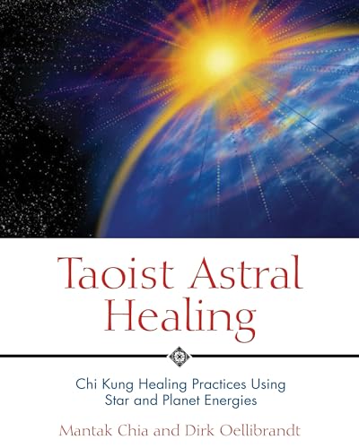 Imagen de archivo de Taoist Astral Healing: CHI Kung Healing Practices Using Star and Planet Energies a la venta por ThriftBooks-Dallas