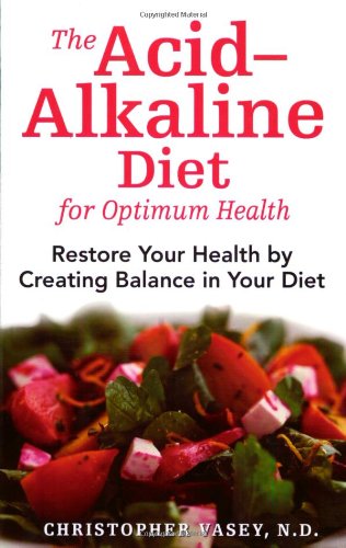 9780892810994: The Acid Alkaline Diet for Optimum Health: Restore Your Health by Creating Balance in Your Diet