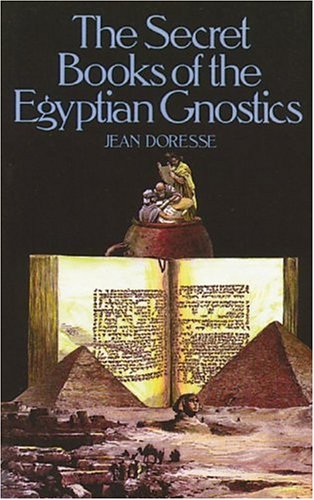 9780892811076: The Secret Books of the Egyptian Gnostics: An Introduction to the Gnostic Coptic Manuscripts Discovered at Chenoboskion