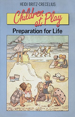 9780892811182: Children at Play: Preparation for Life