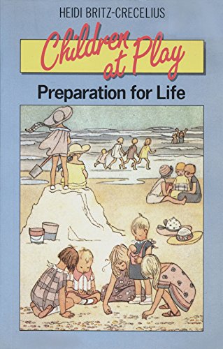 Stock image for Children at Play, Preparation for Life for sale by Wonder Book