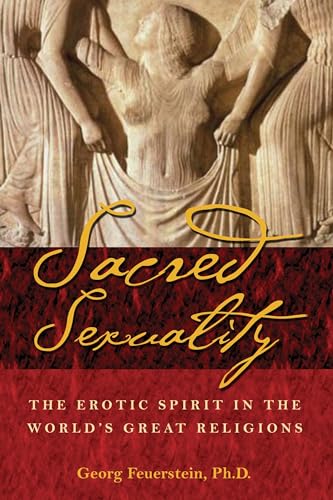 Beispielbild fr Sacred Sexuality: The Erotic Spirit in the World's Great Religions zum Verkauf von Half Price Books Inc.