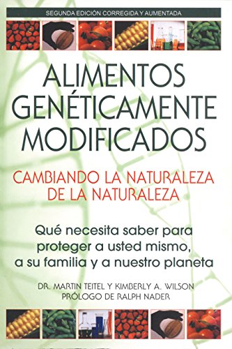 9780892811434: Alimentos Geneticamente Modificados: Cambiando la Naturaleza de la Naturaleza: Que necesita saber para proteger a usted mismo, a su familia y a nuestro planeta