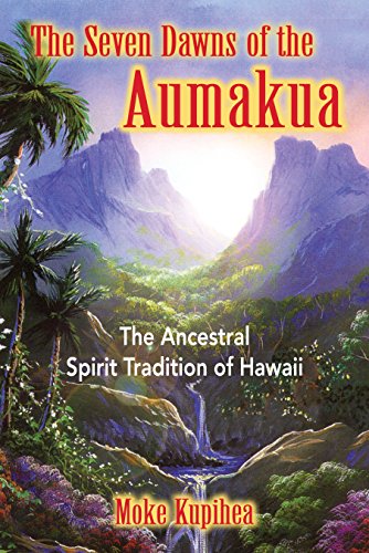 Beispielbild fr The Seven Dawns of the Aumakua: The Ancestral Spirit Tradition of Hawaii zum Verkauf von BooksRun