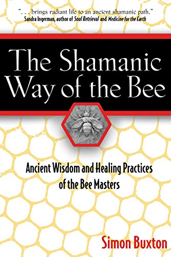 9780892811489: The Shamanic Way of the Bee: Ancient Wisdom and Healing Practices of the Bee Masters